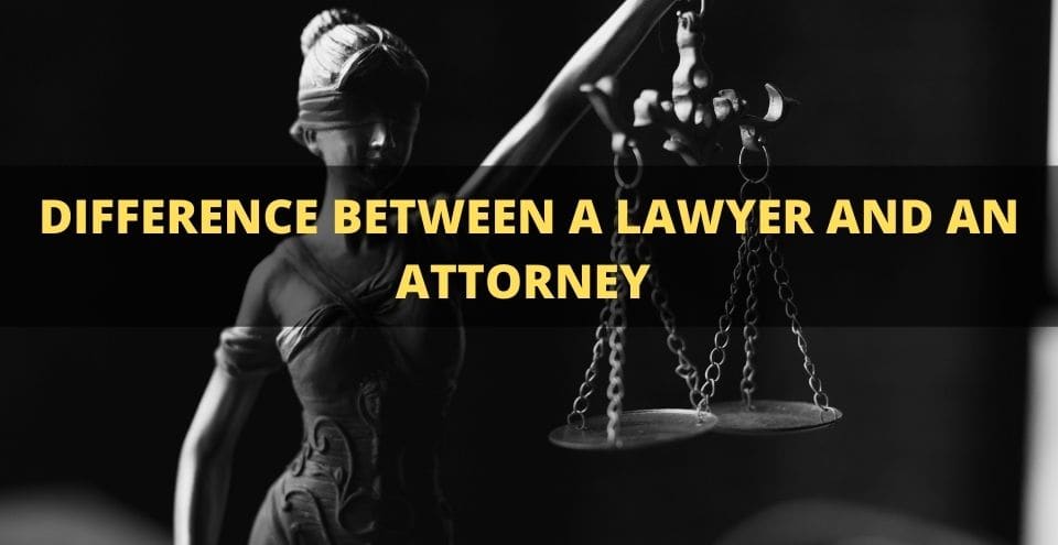 Define Lawyer Vs Attorney
