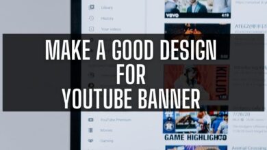 MAKE A GOOD DESIGN FOR A YOUTUBE BANNER